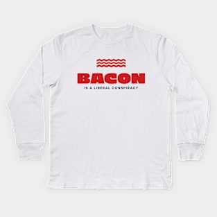 Bacon is a Liberal Conspiracy Kids Long Sleeve T-Shirt